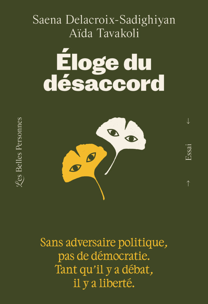 Couverture d'Éloge du désaccord, d'Aïda Tavakoli et Saena Delacroix-Sadighiyan (Les Belles Personnes)